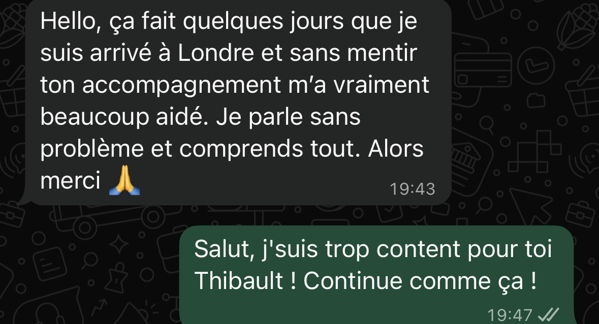 Message de Thibault, arrivé à Londres : il parle sans problème et comprend tout